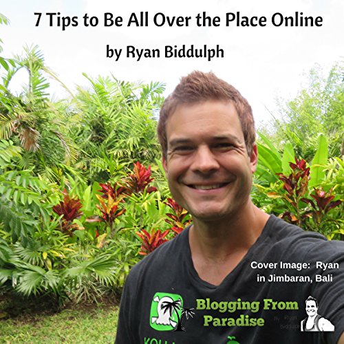 Book Cover 7 Tips to Be All Over the Place Online