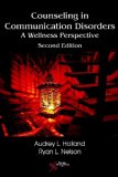 Counseling in Communication Disorders: A Wellness Perspective by Audrey L. Holland, Ryan L. Nelson(October 9, 2013) Paperback