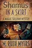 Shamus in a Skirt: a Maggie Sullivan mystery (Maggie Sullivan Mysteries Book 4)
