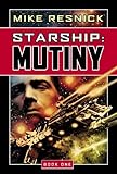 Starship: Mutiny (Starship, Book 1) (Bk. 1) by Resnick, Mike(December 5, 2005) Hardcover