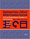 Implementing a Mixed Model Kanban System: The Lean Replenishment Technique for Pull Production by Vatalaro, James, Taylor, Robert(June 3, 2005) Paperback