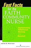 Fast Facts for the Faith Community Nurse: Implementing FCN/Parish Nursing in a Nutshell