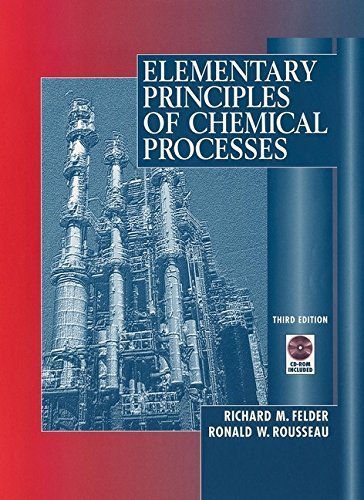 Elementary Principles of Chemical Processes by Felder, Richard M., Rousseau, Ronald W.(August 27, 1999) Hardcover