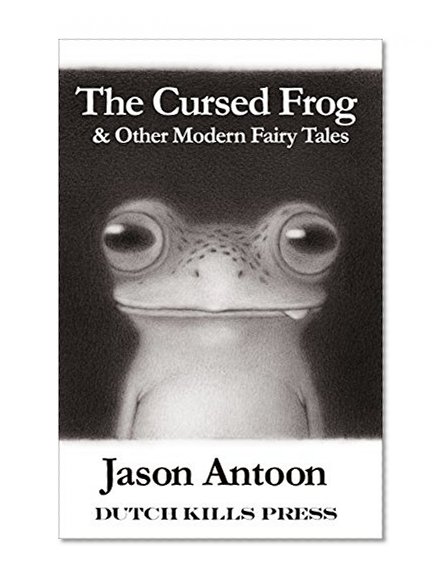 The Cursed Frog & Other Modern Fairy Tales