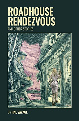 Roadhouse Rendezvous and Other Stories