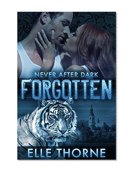 Forgotten: Shifters Forever Worlds (Never After Dark Book 3)