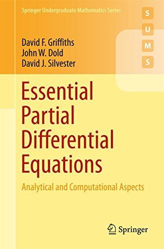 Essential Partial Differential Equations: Analytical and Computational Aspects (Springer Undergraduate Mathematics Series)