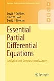 Essential Partial Differential Equations: Analytical and Computational Aspects (Springer Undergraduate Mathematics Series)
