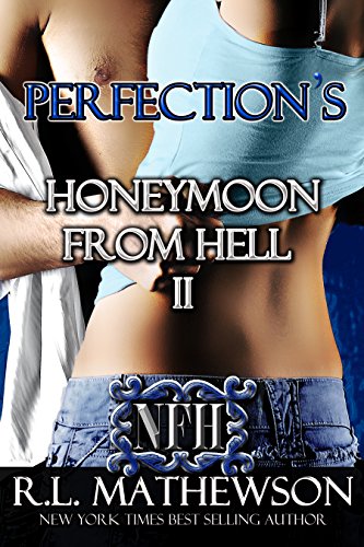 Perfection's Honeymoon from Hell II