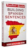 Practical Spanish: Building Spanish Sentences