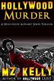 Hollywood Murder: A Hollywood Alphabet Series Thriller