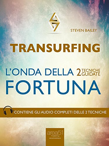 Transurfing. L'onda della fortuna: 2 tecniche guidate (Italian Edition)