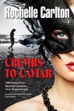 Crumbs to Caviar: Obsessive love. Second chances. New Beginnings. (Beach and Beyond Series Book 1)