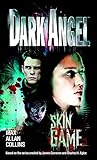 [Dark Angel: Skin Game] (By: Max Allan Collins) [published: May, 2003]