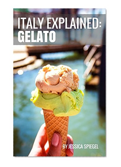 Italy Explained: Gelato