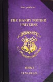 Your Guide to The Harry Potter Universe: Book I: The Philosopher's Stone