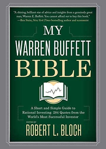 My Warren Buffett Bible: A Short and Simple Guide to Rational Investing: 284 Quotes from the World's Most Successful Investor