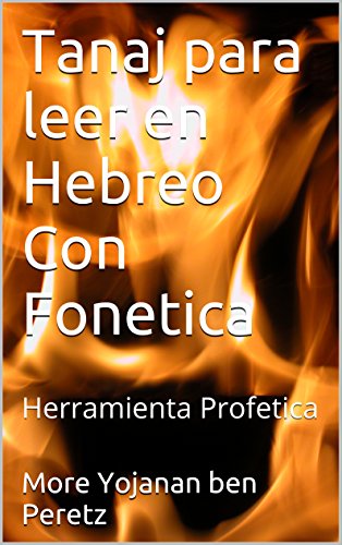 Tanaj para leer en Hebreo  Con Fonetica Español: Herramienta Profetica (Spanish Edition)