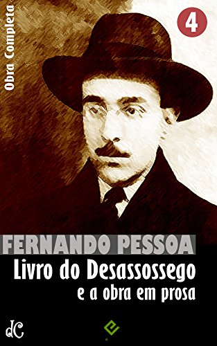 Livro do Desassossego e a obra em prosa: Obra Completa IV (EdiÃ§Ã£o Definitiva) (Portuguese Edition)