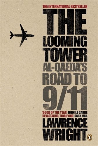 Book Cover The Looming Tower: Al-Qaeda's Road to 9 by Lawrence Wright(2007-09-06)
