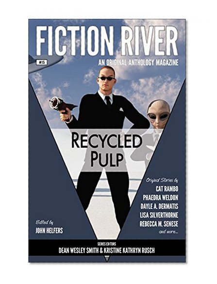 Fiction River: Recycled Pulp (Fiction River: An Original Anthology Magazine Book 15)