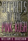 Secrets of the Pink Kush Volume 3