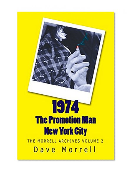 1974 - The Promotion Man - New York City: The Morrell Archives Volume 2