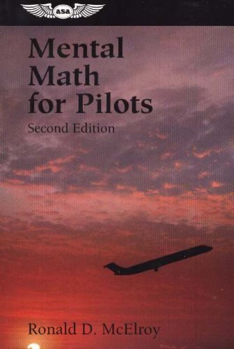 Mental Math for Pilots: A Study Guide (Professional Aviation) (Professional Aviation Series) by McElroy, Ronald D. (September 1, 2004) Paperback