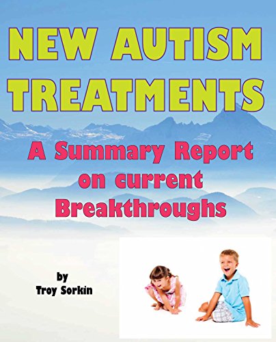 New Autism Treatments: A Summary Report on current Breakthroughs