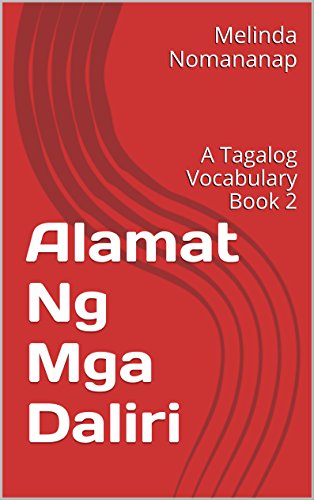 Alamat Ng Mga Daliri: A Tagalog Vocabulary Book 2