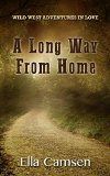 A Long Way From Home (Wild West Adventures in Love (Book 1))
