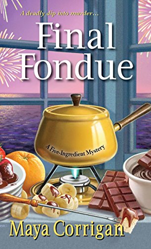 Final Fondue (A Five-Ingredient Mystery Book 3)