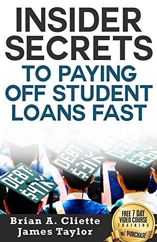Discover the Fastest, Cheapest, and Easiest Way to Pay your student loans Off in 1/2 the time : Learn How to get rid of Student Loans the easy way