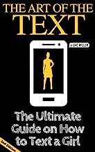 Book Cover The Art of the Text: The Ultimate Guide on Texting Girls