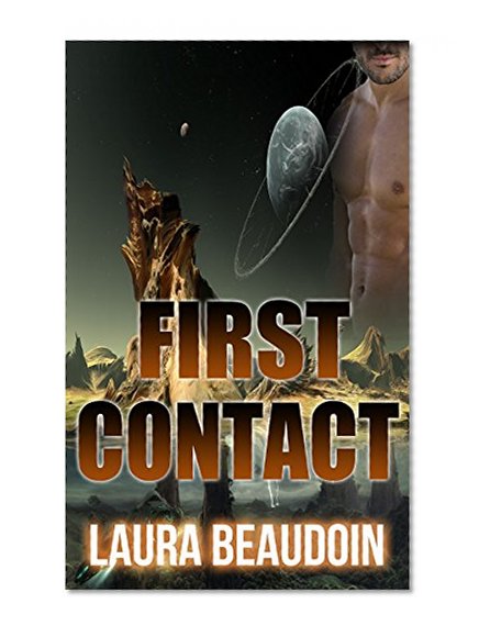 ALIEN ROMANCE: First Contact (A Sci-Fi Alien Invasion Abduction Romance) (BBW Alien Science Fiction Paranormal SciFi Romance)