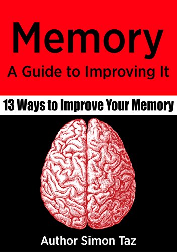 Memory: A Guide to Improving It - 13 Ways to Improve Your Memory (Memory Improvement, Memory Improvement techniques, Hacking your memory, Memory, Memory tricks, Memory recall)