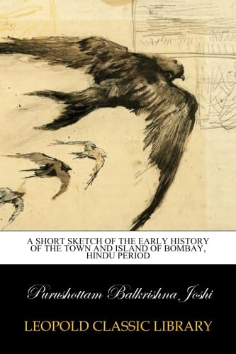 A Short Sketch of the Early History of the Town and Island of Bombay, Hindu Period