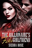 The Billionaire's Fake Girlfriend - Part 2 (The Billionaire Saga)