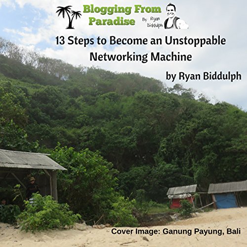 Book Cover Blogging from Paradise: 13 Steps to Become an Unstoppable Networking Machine
