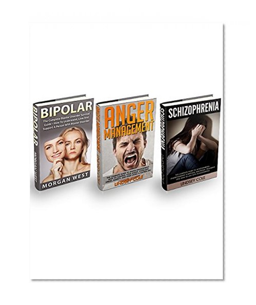 Bipolar, Anger Management & Schizophrenia  Box Set: The Complete Guide To Bipolar Disorder And Anger Management + UnderstAnding Symptoms, Diagnosis, Treatment And How To Live With   Schizophrenia