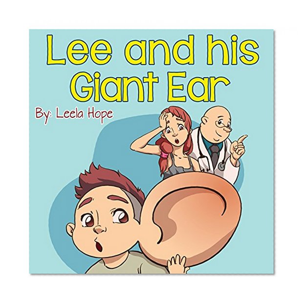 Children's Book:Lee and his Giant Ear (funny bedtime story collection,illustrated picture book for kids,Early reader book,Bedtime story for kids)