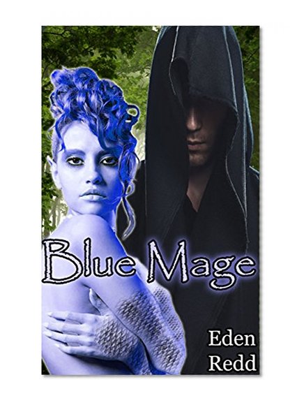 Blue Mage: A Fantasy Romance Adventure (Book 1) (Blue Mage Series)