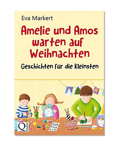 Amelie und Amos warten auf Weihnachten: Geschichten fÃ¼r die Kleinsten (Vorlesegeschichten mit Amelie und Amos 11) (German Edition)
