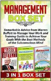 Management Box Set: Remarkable Advice from Warren Buffett to Manage Your Work and Training Guide to Achieve Your Goals With the Best Methods of the Subconscious ... Management Box Set, Project management)