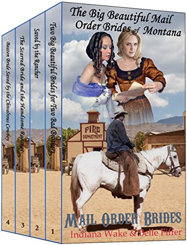 Mail Order Bride: The Big Beautiful Mail Order Brides of Montana 4 Book Box Set: Clean Historical Romance Bundle: Western Romance Boxed Set