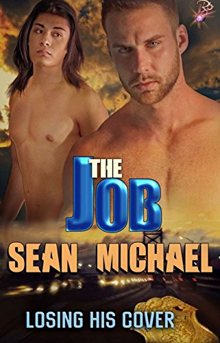 The Job (Losing His Cover, Book One) by Sean Michael