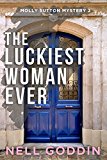 The Luckiest Woman Ever (Molly Sutton Mysteries Book 2)