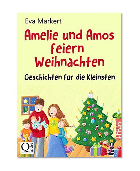 Amelie und Amos feiern Weihnachten: Geschichten fÃ¼r die Kleinsten (Vorlesegeschichten mit Amelie und Amos 12) (German Edition)