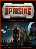STAR WARS UPRISING GAME GUIDE: HSE