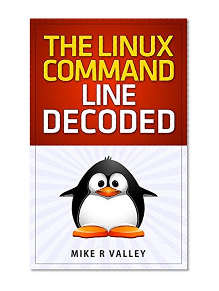 The Linux Command Line Decoded